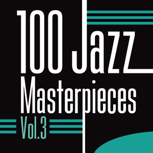 100 Jazz Masterpieces, Vol. 3