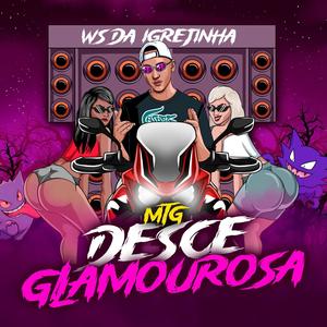 Mtg Desce Glamourosa (feat. MC Mae loira & MC Vuk Vuk) [Explicit]