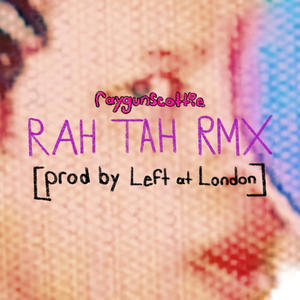 RAH TAH RMX (Explicit)