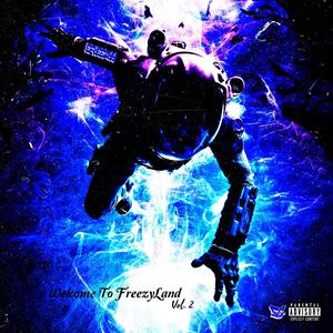 Welcome To FreezyLand, Vol. 2 (Explicit)