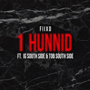 1 Hunnid (feat. IG Southside & Tob Southside)