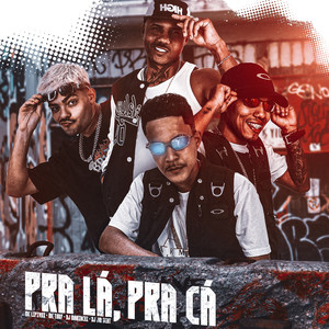Pra Lá, pra Cá (Explicit)