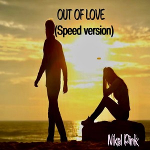 Out of Love (Speed Version)