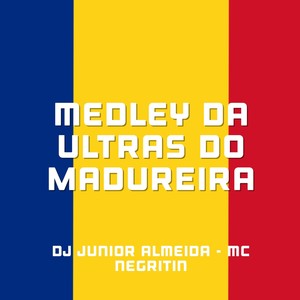 Medley da Ultras do Madureira (Explicit)