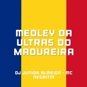 Medley da Ultras do Madureira (Explicit)