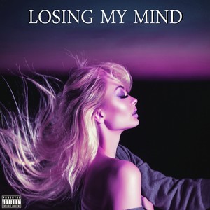 Losing My Mind (feat. Deyna T) [Explicit]