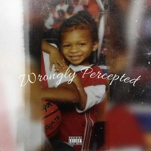 Wrongly Percepted (Explicit)