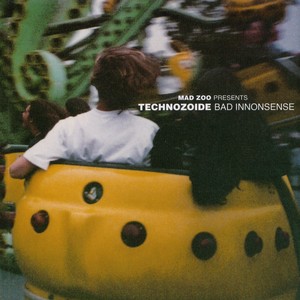 Technozoide Bad Innonsense