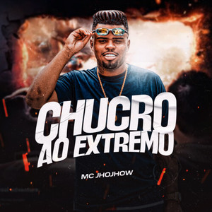Chucro Ao Extremo (Explicit)