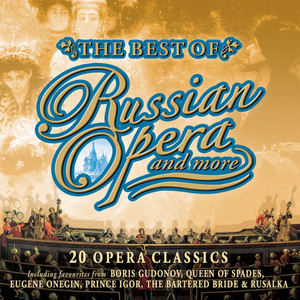 The Best Of Russian Opera and More