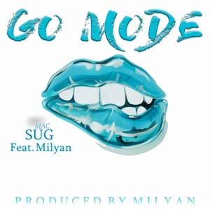 Go Mode(feat. Milyan)