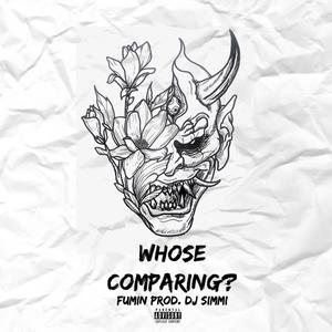 WHOSE COMPARING? (feat. Fumin) (Explicit)