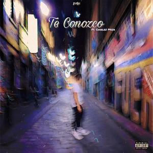 Te Conozco (feat. Charlez Meza) [Explicit]