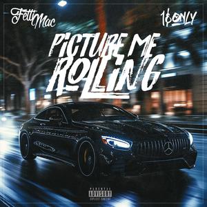 Picture Me Rolling (feat. 1&Only) [Explicit]