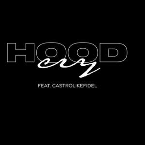 Hood Cry (feat. Cashtro Like Fidel) [Explicit]