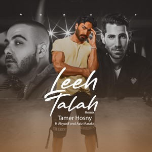 Leeh Talah (Remix) [Live] [feat. Aziz Maraka & Abyusif] [Explicit]