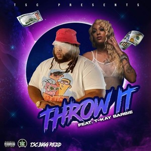 Throw It (feat. T-Kay Barbie) [Explicit]