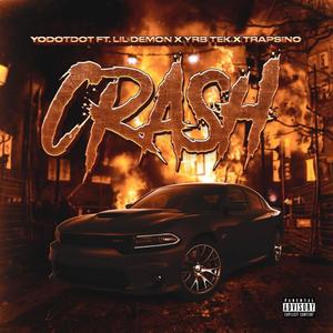 Crash (feat. Lil Demon, YRB Tek & TrapSino) [Explicit]