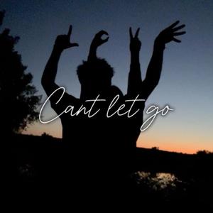 Cant let go (feat. LilKdott)