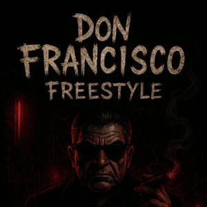 Don Francisco Freestyle (Explicit)