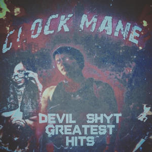 GLOCK MANE PRESENTS DEVIL SHYT (GREATEST HITZ) [Explicit]