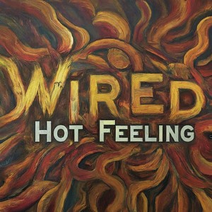 Wired Hot Feeling (Explicit)