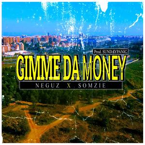 Gimme Da Money(feat. Somzie) (Explicit)