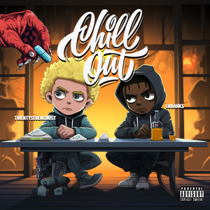 Chill Out (Explicit)