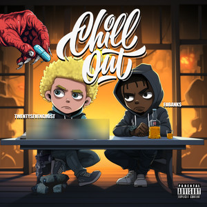 Chill Out (Explicit)