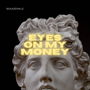 Eyes on My Money (Explicit)