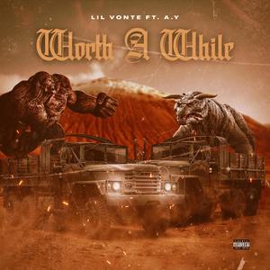 Worth A While (feat. Lil A.Y) (Explicit)