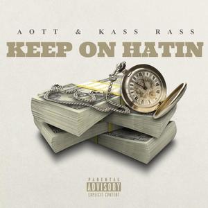 Keep On Hatin (Explicit)