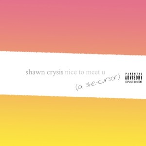 Nice to Meet U (A She-Cursor) [Explicit]