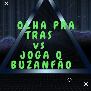 OLHA PRA TRAS vs JOGA O BUZANFÃO (Explicit)