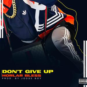 DON'T GIVE UP (Explicit)