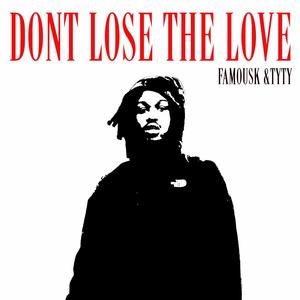 Don't Lose The Love (Explicit)
