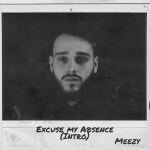 Excuse my Absence (intro) [Explicit]