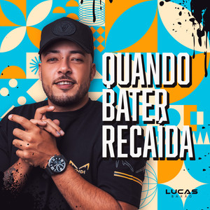 Quando Bater Recaída