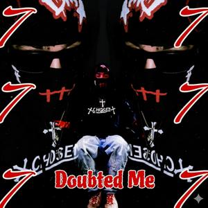 Doubted Me (Explicit)