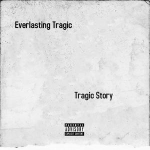 Tragic Story (Explicit)