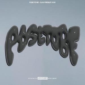 Pose To Be (feat. KK) (Explicit)