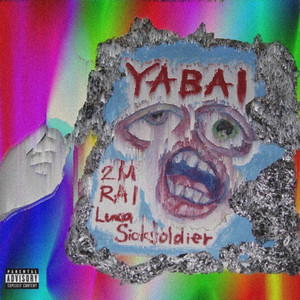 YABAI (feat. RAI, Luka Sicksoldier & 2M) [Explicit]