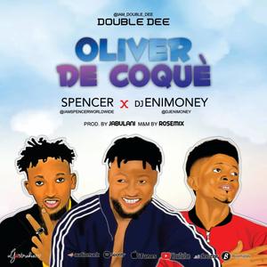 Oliver de coque(feat. Spencer & Dj Enimoney)