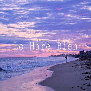 Lo Haré Bien (Explicit)