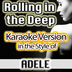 Rolling in the Deep (Karaoke Version In the Style of Adele)