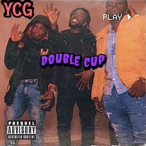 Y.C.G. "Double Cupp" (feat. YCG Oneway & Jbeezy) [Explicit]