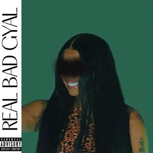 Real Bad Gyal (Explicit)