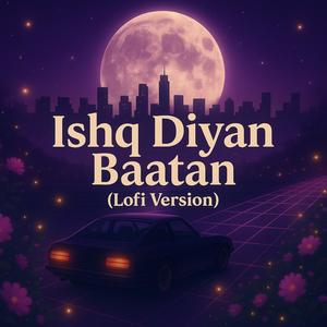 Ishq Diyan Baatan (Lofi Version)