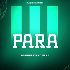 Para (feat. DJ Banger RTB & Fela 2)