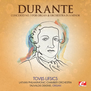 Durante: Concerto No. 5 for Organ and Orchestra in A Minor (Digitally Remastered)